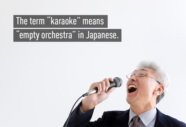 Karaoke có nghĩa là hát mà không có dàn nhạc.