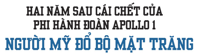Tấn bi kịch ẩn sau thời khắc Mỹ đổ bộ Mặt Trăng: Thi thể phi hành gia không thể nhận diện!