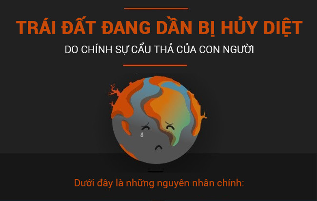 Trái đất đang dần bị hủy diệt do chính sự cẩu thả của con người