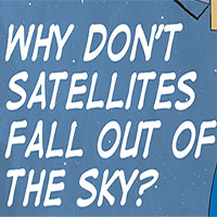 Vì sao vệ tinh không rơi khỏi bầu trời?