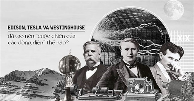 Cuộc chiến giữa ba nhà phát minh lỗi lạc và kết quả bất ngờ