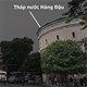 Lịch sử "Bốt Hàng Đậu": Khi tháp nước bị nhầm thành sở cẩm!
